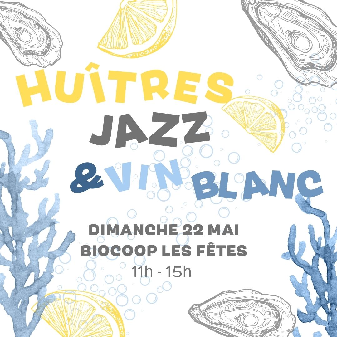 Huitres, Jazz & Vin blanc le dimanche 22 mai aux Fêtes !